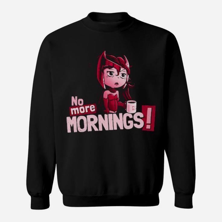 No More Mornings Sweatshirt