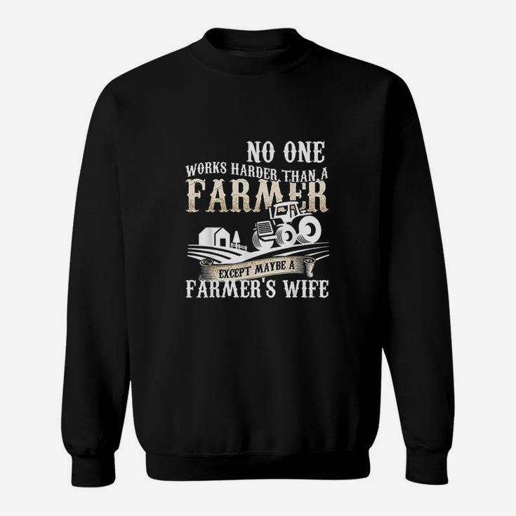 No One Works Harder Than A Farmer Sweatshirt