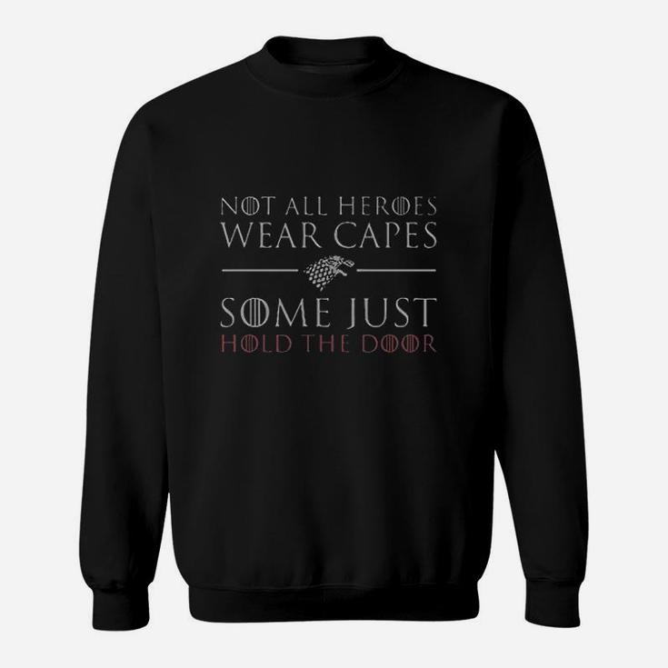 Not All Heroes Wear Capes Some Just Hold The Door Graphic Design Sweatshirt