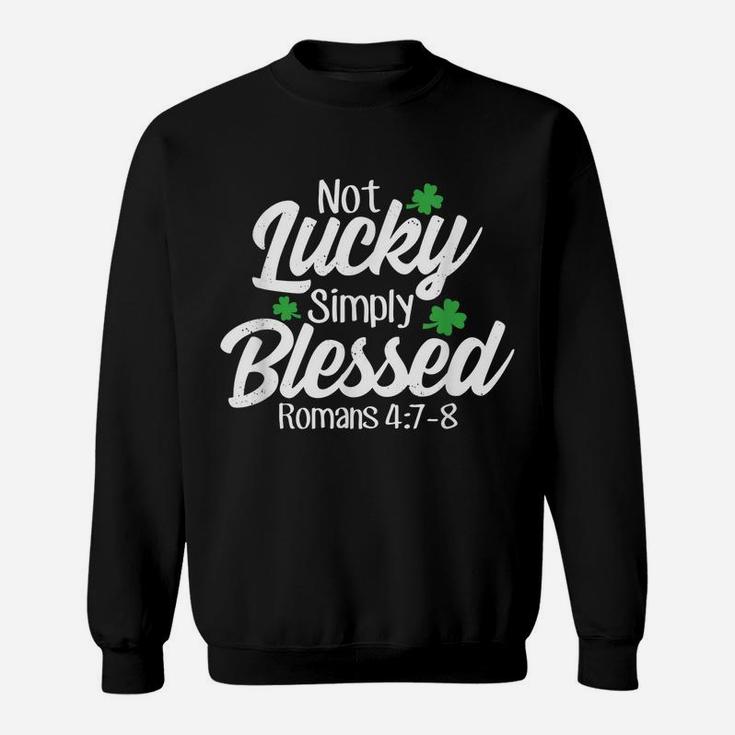 Not Lucky Simply Blessed Romans 47-8 Clover Verse Sweatshirt