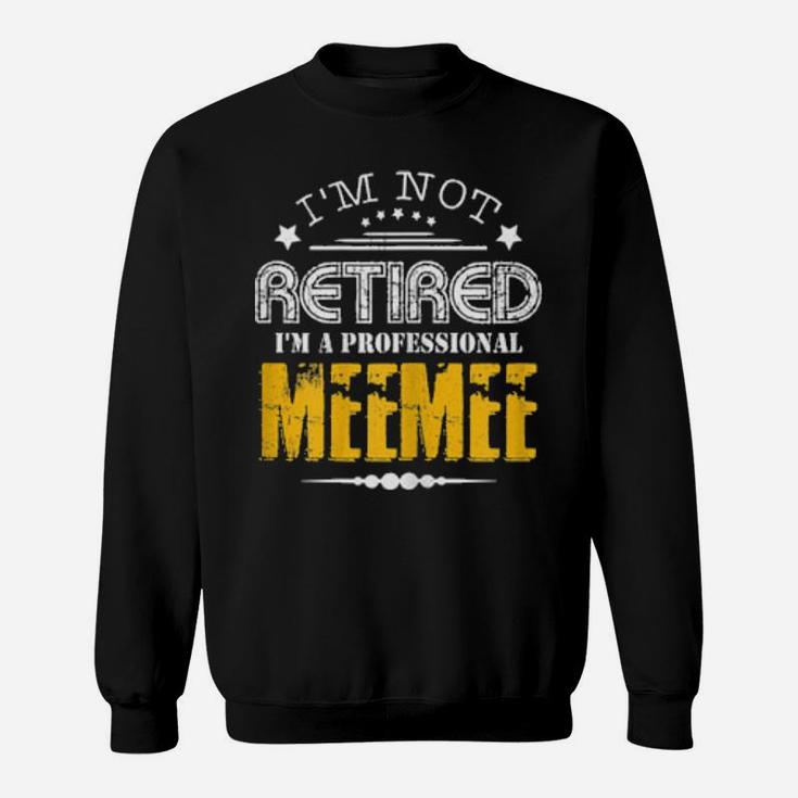 Not Retried Im Professional Meemee Distressed Sweatshirt
