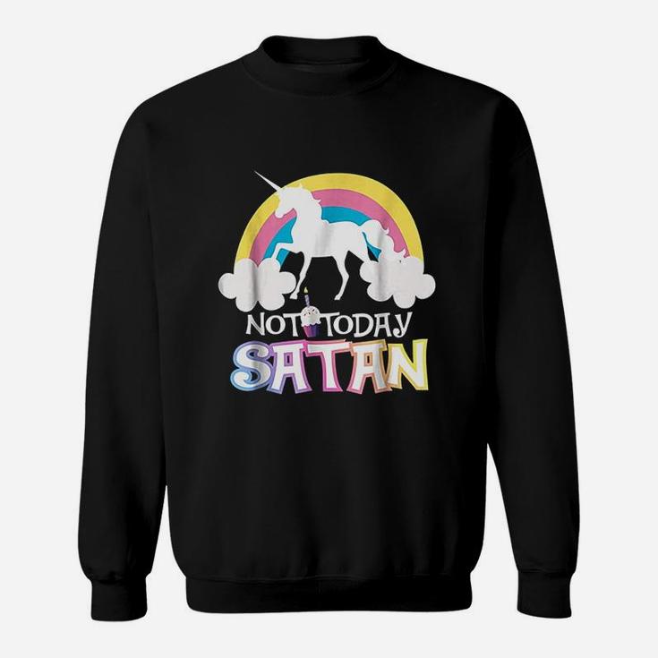 Not Today Rainbow Unicorns Birthday Girl Sweatshirt
