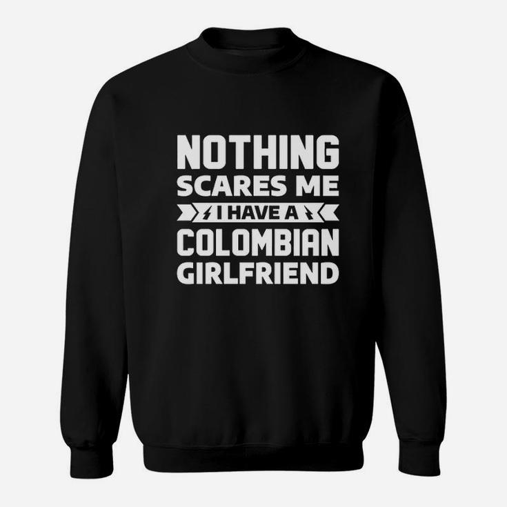 Nothing Scares Me I Have A Colombian Girlfriend Boyfriend Sweatshirt