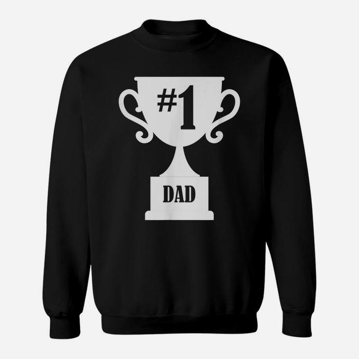 Number One Dad  Funny Daddy Papa Father Day Gift Tee Sweatshirt