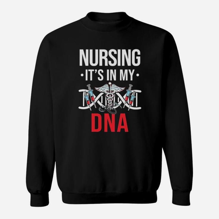 Nursing Its In My Dna Sweatshirt