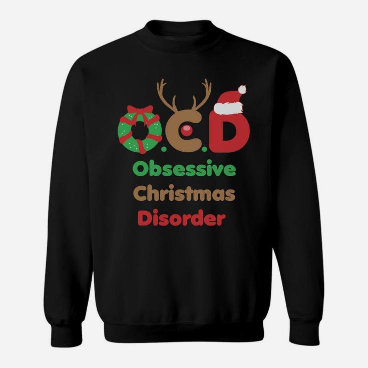 Ocd Obsessive Christmas Disorder Awareness Party Xmas Sweatshirt