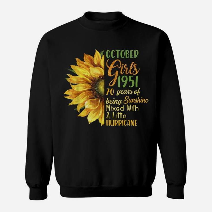 October 1951 Sunflower Girl October 1951 70Th Birthday Gifts Sweatshirt