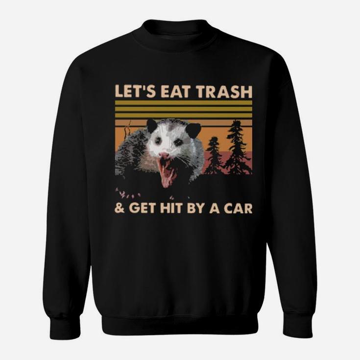 Official Let's Eat Trash And Get Hit By A Car Vintage Sweatshirt