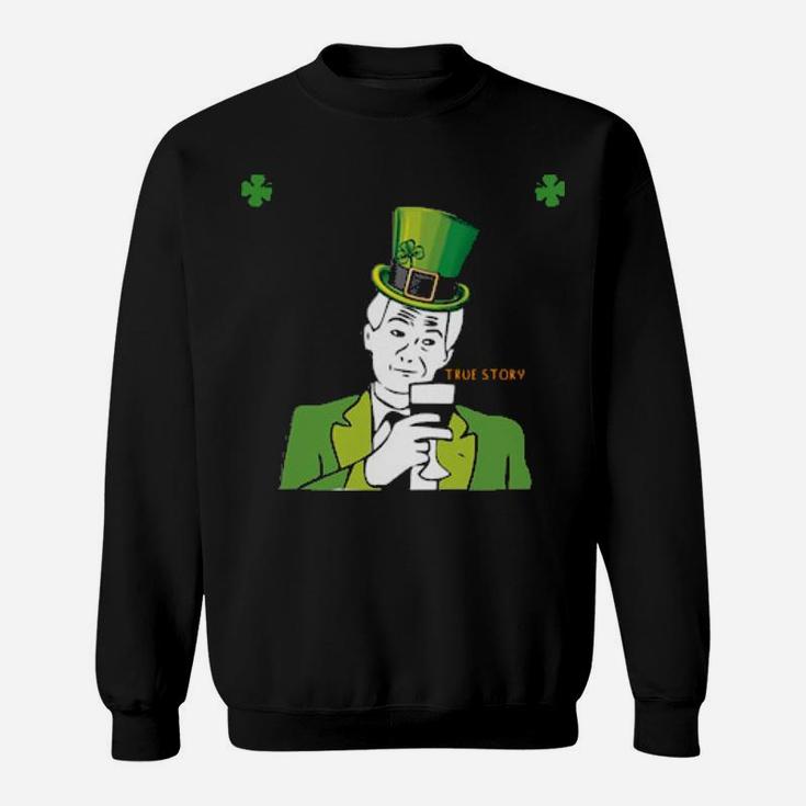 Official You Know Youre 100 Irish When Youve No Idea How To Make A Long Story Sweatshirt