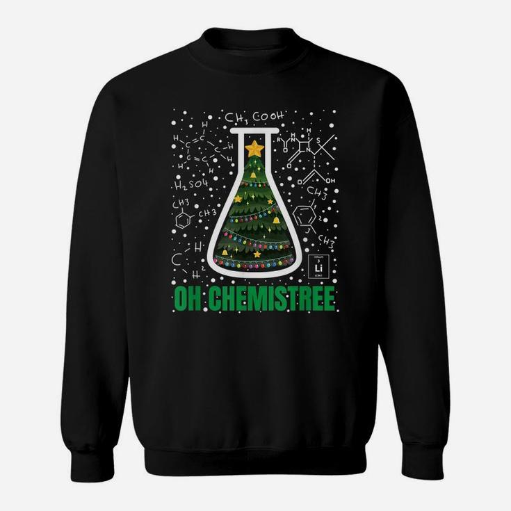 Oh Chemistree Chemistry Teacher Ugly Science Merry Christmas Sweatshirt