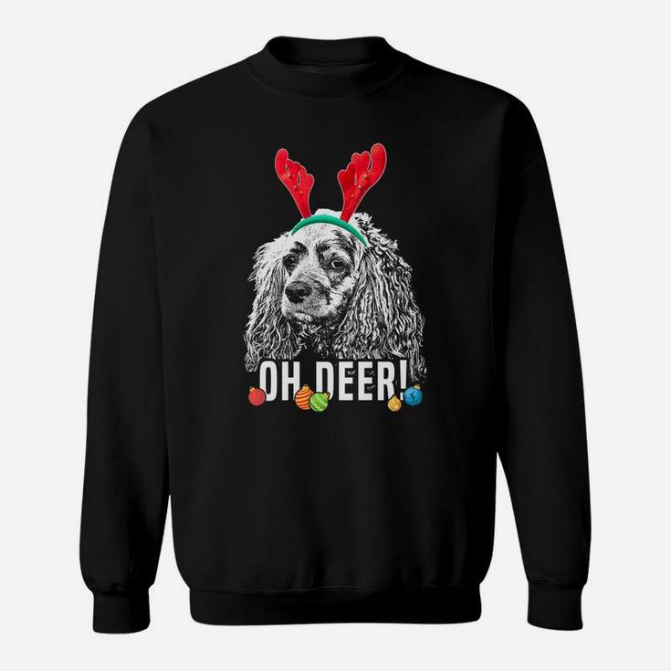 Oh Deer Funny Cocker Spaniel Xmas Sweatshirt