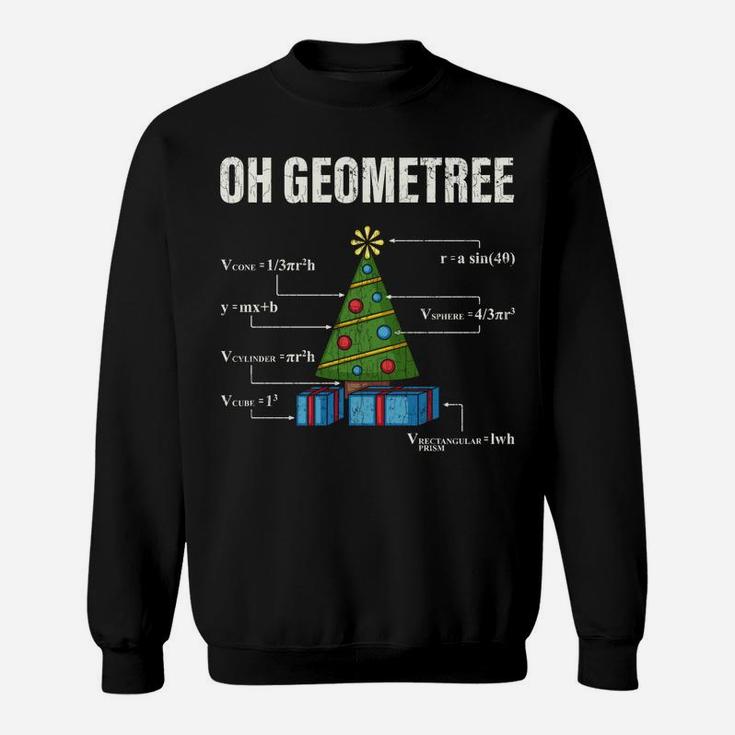 Oh Geometree Apparel Funny Geometry Gift Christmas Math Tree Sweatshirt Sweatshirt
