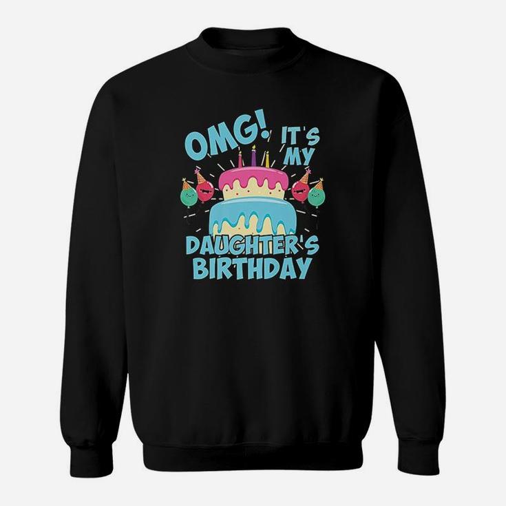 Omg Its My Daughters Birthday Party Birthday Squad Sweatshirt