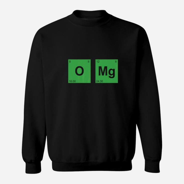 Omg Oh My God Funny Funky Periodic Table Geek Sweatshirt Omg Oh My God Funny Funky Periodic Table Geek Sweatshirt