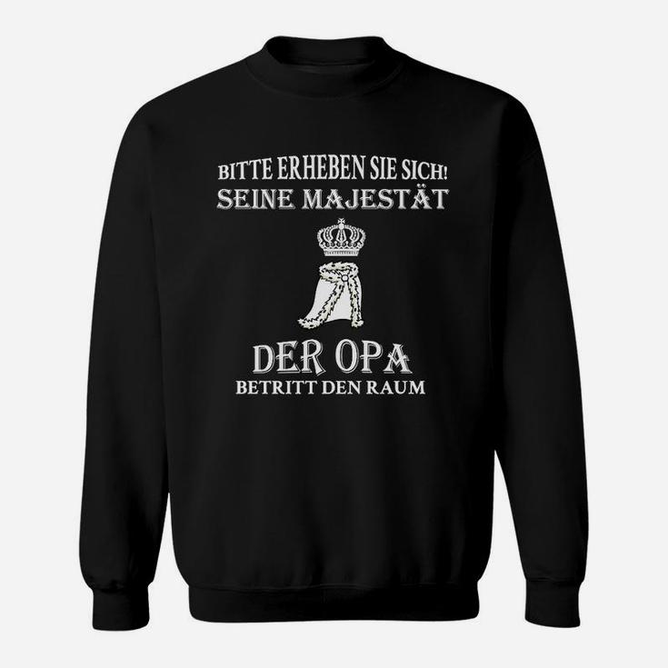 Opa Majestät Nur Noch 2 Tage Sweatshirt