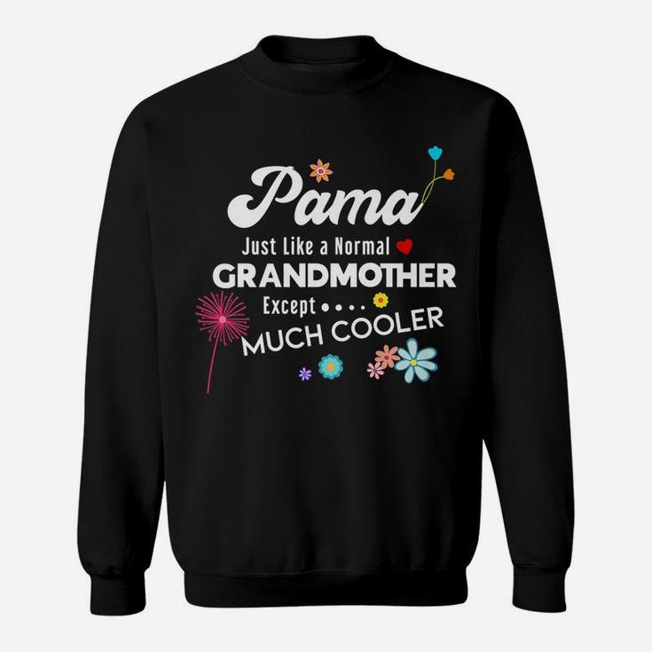 Pama Just Like Grandma Except Much Cooler Sweatshirt