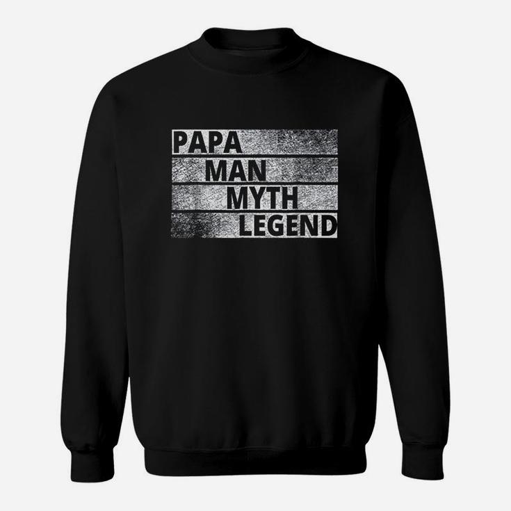 Papa The Man The Myth Legend Sweatshirt