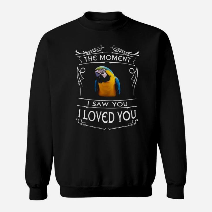 Parrot The Moment I Saw You I Loved You Sweatshirt