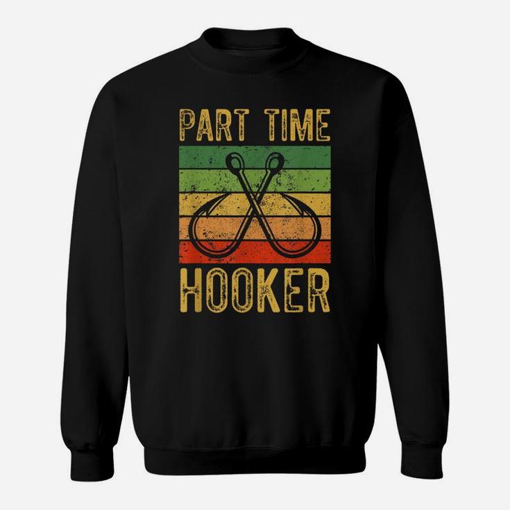 Part Time Hooker Fischerman Sweatshirt