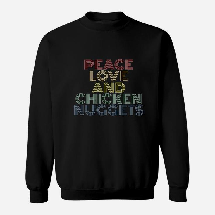 Peace Love And Chicken Nuggets Sweatshirt