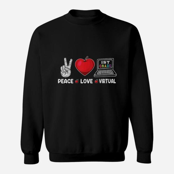 Peace Love Virtual 1St Grade Teacher Home Distance Learning Sweatshirt