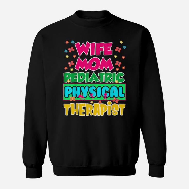 Pediatric Pt Therapist Wife Physical Therapy Sweatshirt