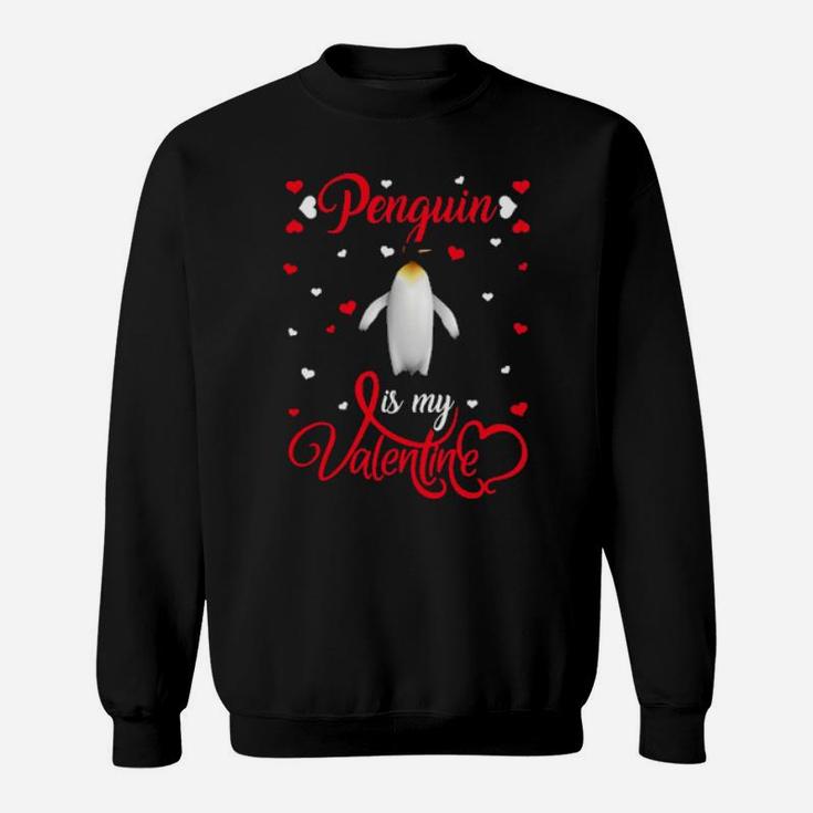 Penguin Is My Valentine Penguin Bird Valentines Day Sweatshirt