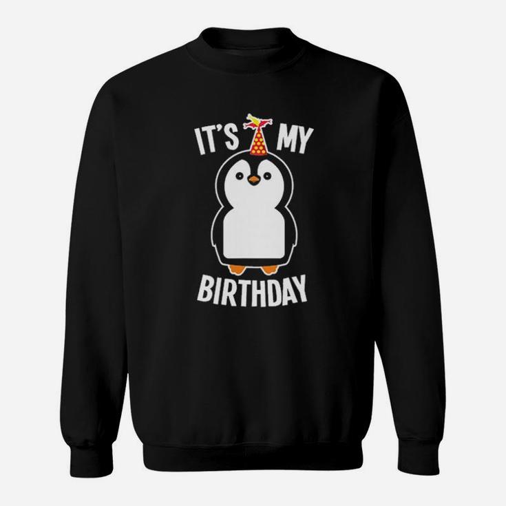 Penguin It Is My Birthday Sweatshirt