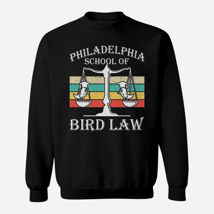 Philadelphia School Of Bird Law Vintage Bird Lover Gift Sweatshirt