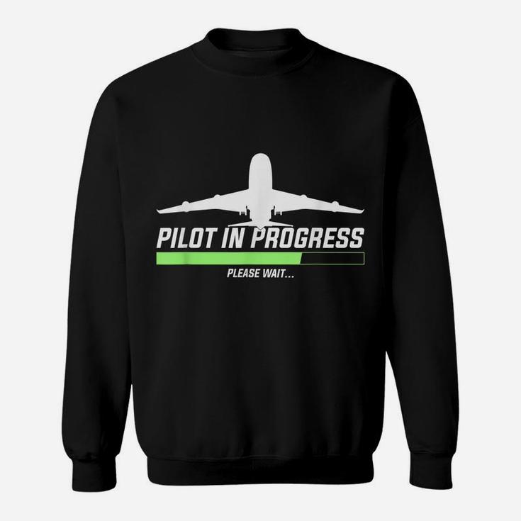 Pilot In Progress, Please Wait | Funny Aviation Pilot Sweatshirt