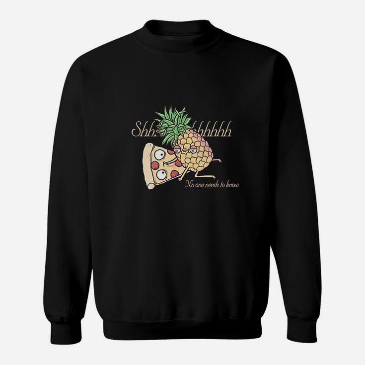 Pineapple Pizza No One Needs To Know Sweatshirt