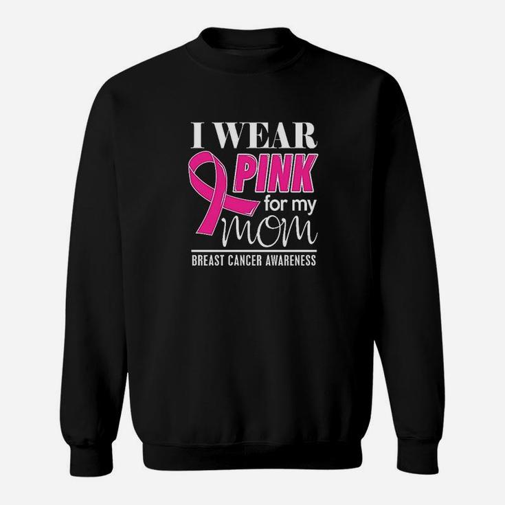 Pink For My Mom Sweatshirt