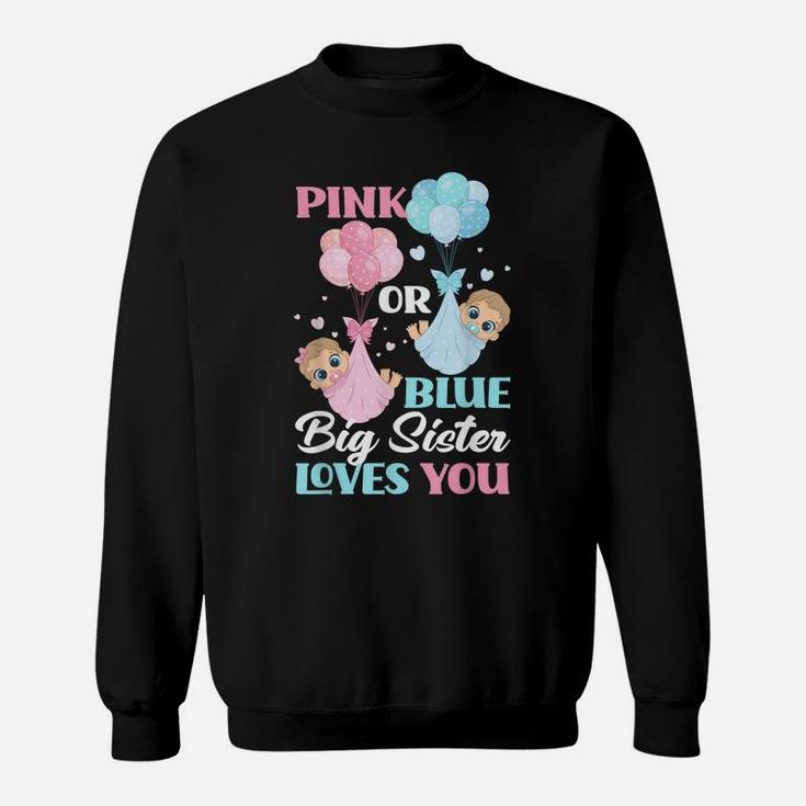 Pink Or Blue Big Sister Loves You Gender Reveal Party Sweatshirt