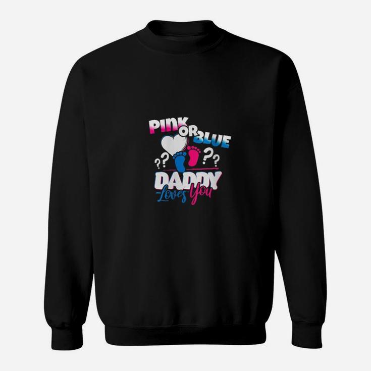 Pink Or Blue Daddy Loves You Sweatshirt