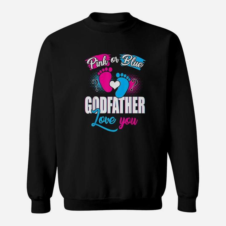 Pink Or Blue Godfather Loves You Gender Reveal Baby Sweatshirt