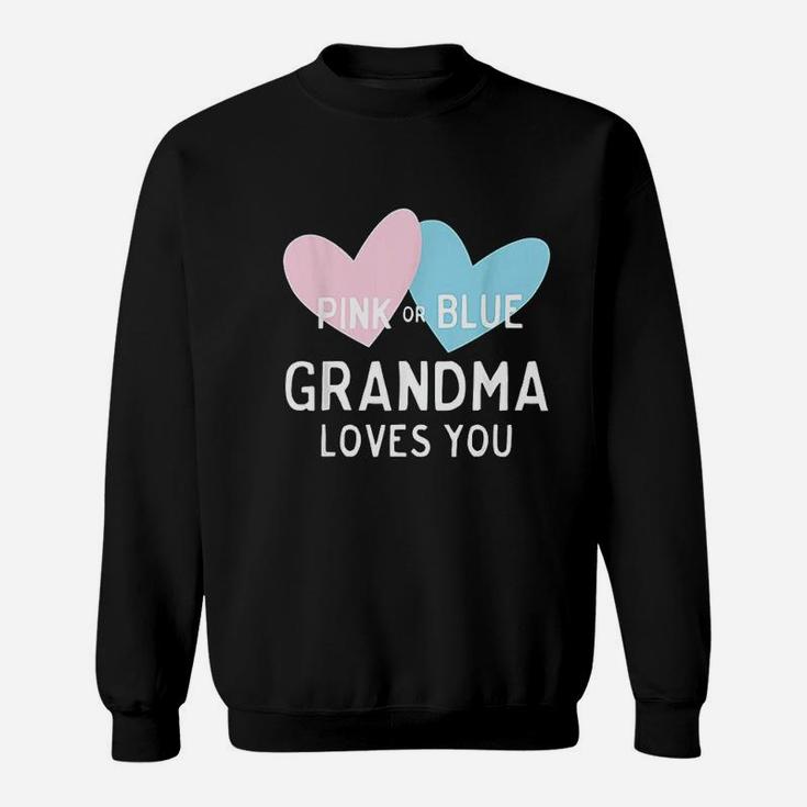 Pink Or Blue Grandma Loves You Sweatshirt