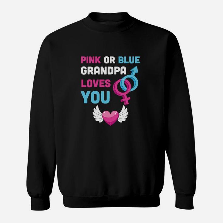 Pink Or Blue Grandpa Loves You Baby Gender Reveal Sweatshirt