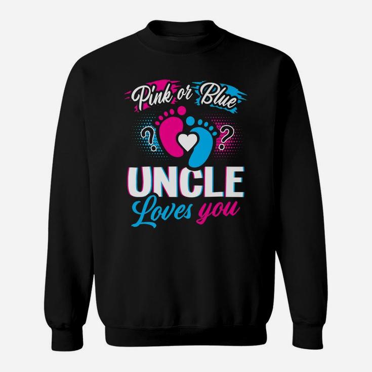 Pink Or Blue Uncle Loves You Baby Gender Reveal Party Gift Sweatshirt
