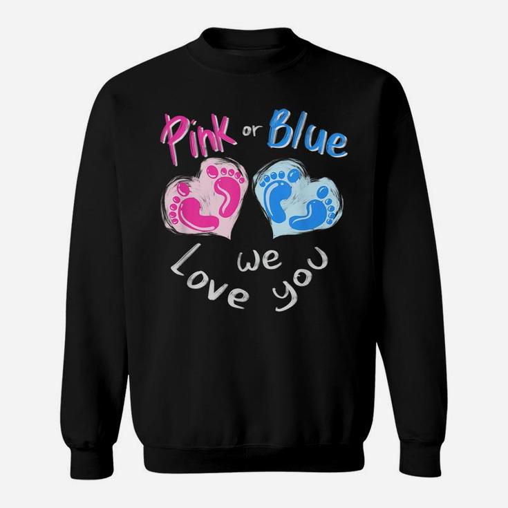 Pink Or Blue We Love You - Boy Or Girl Family Gift Sweatshirt