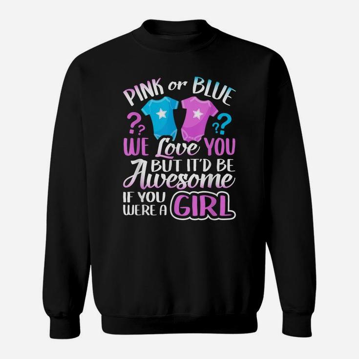 Pink Or Blue We Love You Gender Reveal Team Girl Pink Gift Sweatshirt