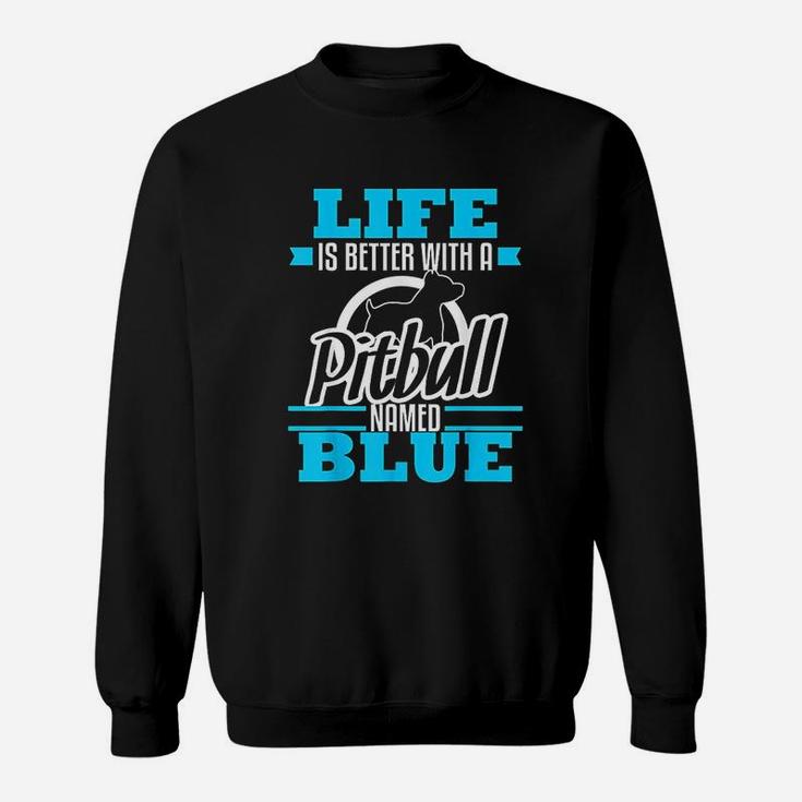 Pitbull Named Blue Dog Sweatshirt