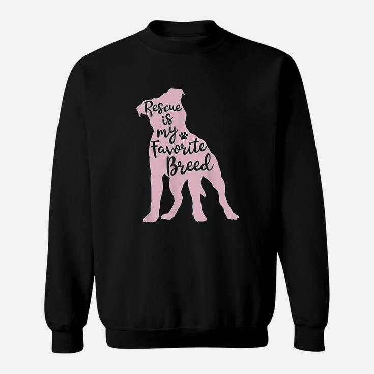 Pitbull Rescue Is My Favorite Breed Sweatshirt