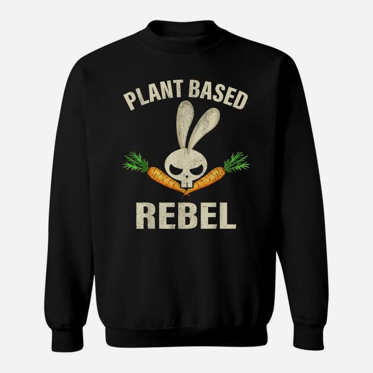 Plant Based Rebel Bunny Rabbit Funny Easter Vegan Sweatshirt