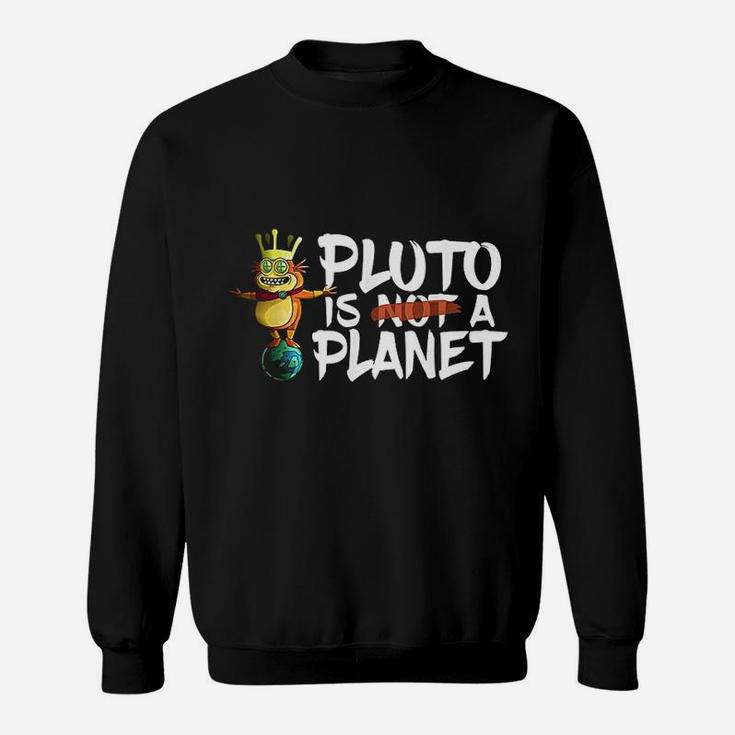 Pluto Is A Planet Sweatshirt