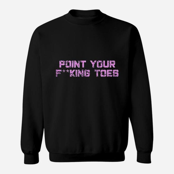 Point Your Toes Pole Dancing Sweatshirt