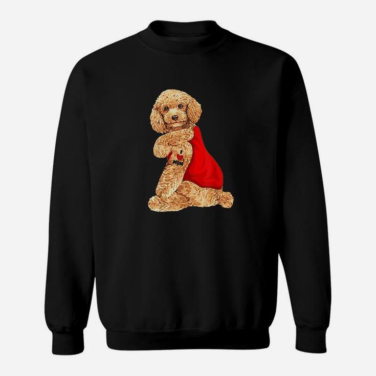 Poodle Dog I Love Mom Tattoo Lover Funny Gift Sweatshirt