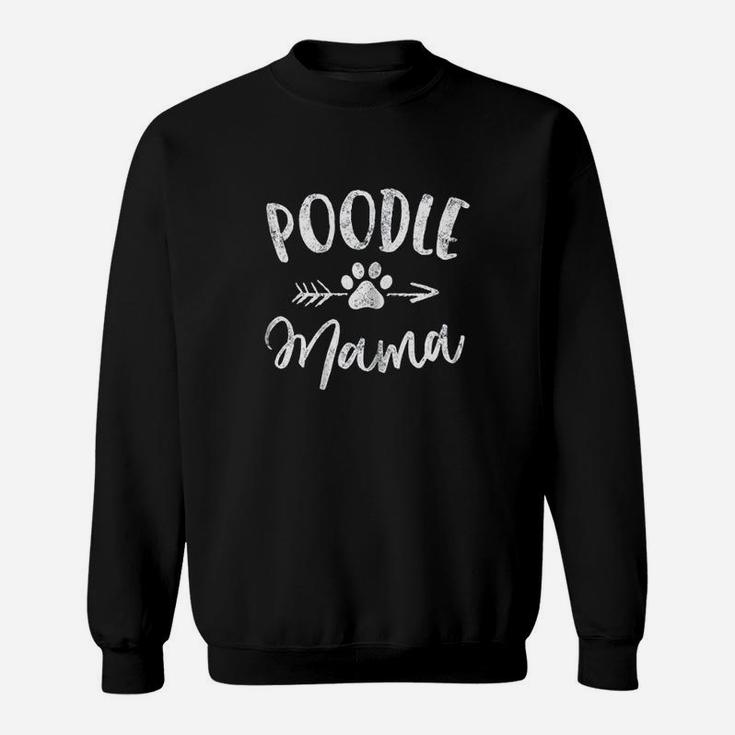 Poodle Mama Poodle Lover Owner Gifts Dog Mom Sweatshirt