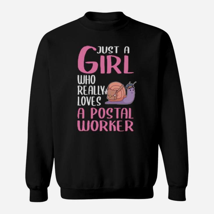Postman Snail Just A Girl Who Really Loves A Postal Worker Sweatshirt