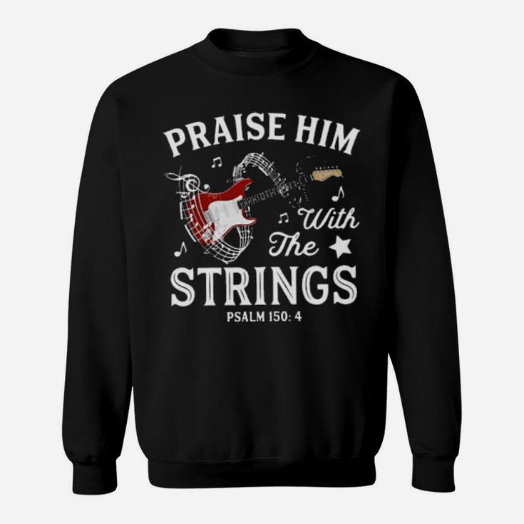Praise Him With The Strings Sweatshirt