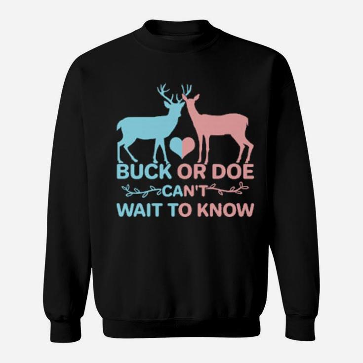 Pregnancy Announcement Buck Or Doe Can't Wait To Know Sweatshirt